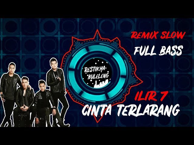 DJ Cinta Terlarang - ILIR 7 ( Remix Slow Full Bass 2020 ) Viral TIKTOK class=