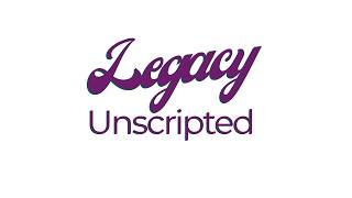 Legacy Unscripted Episode 1