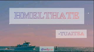 Video thumbnail of "TUAITEA - HMELTHATE (Lyrics)"