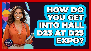How Do You Get Into Hall D23 At D23 Expo? - Conventions Network