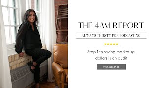 Step 1 to saving marketing dollars is an audit | Oct 19 | EP 182 | Podcast clip | The 4am Report