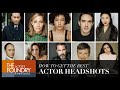 HOW TO GET THE BEST ACTOR HEADSHOTS