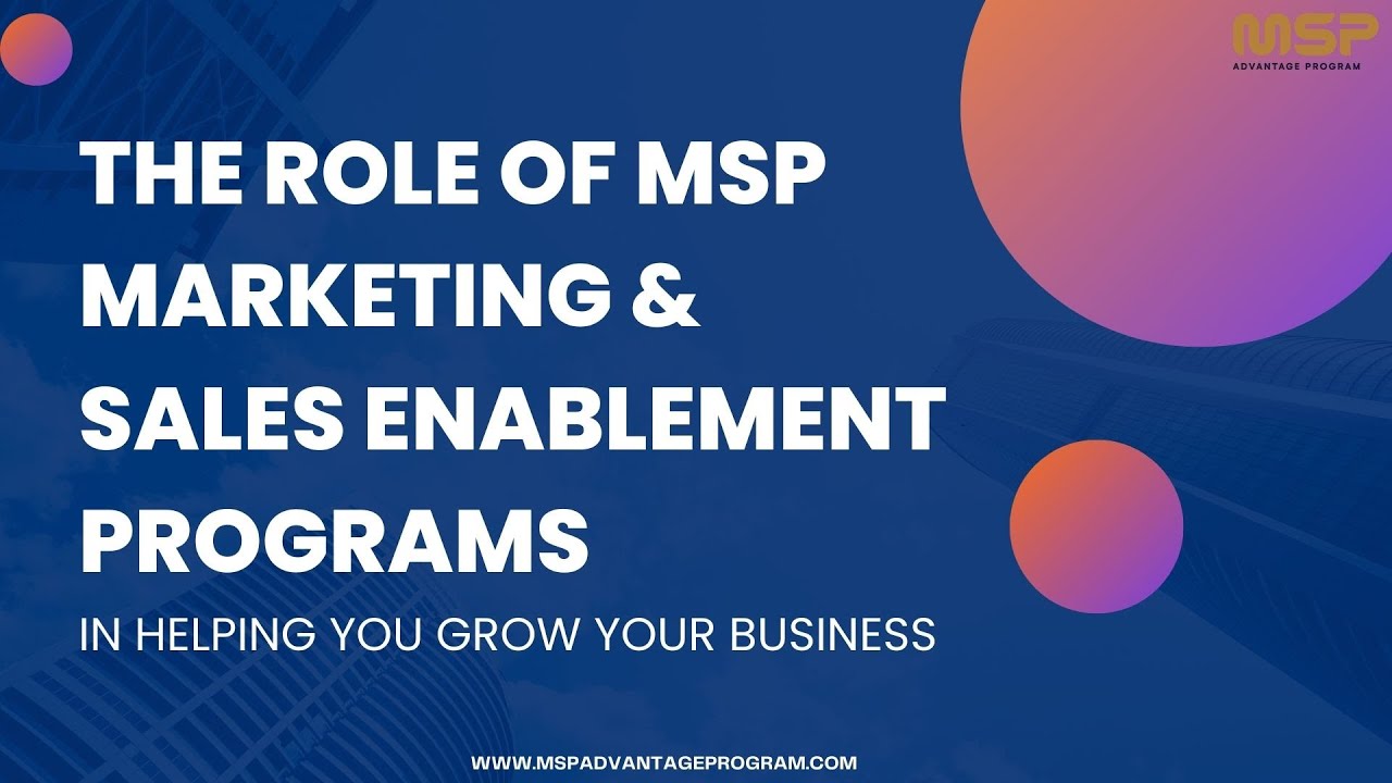 The Role of MSP Marketing & Sales Enablement programs in helping you ...
