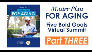 Master Plan for Aging Five Bold Goals Virtual Summit Part THREE