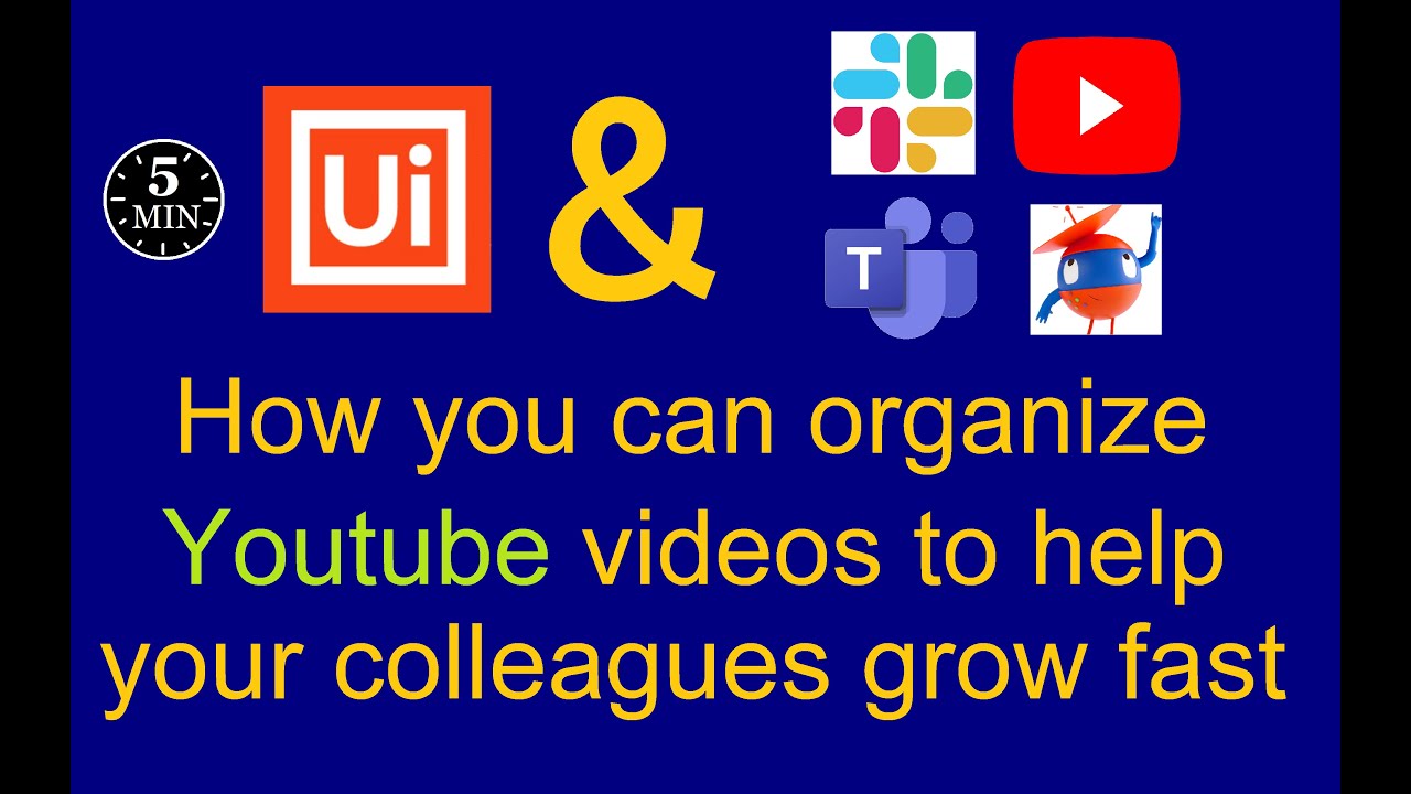 How you can organize Youtube videos to help your colleagues to grow fast YouTube