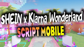 SHEIN x Klarna Wonderland script mobile – Auto Farm, Teleport