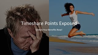Timeshare Points Scam Unveiled! Why They Won&#39;t Work Unless You Know This. Shocking Discoveries.