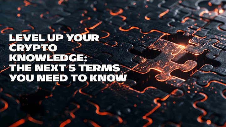 Level Up Your Crypto Knowledge: The Next 5 Terms You Need to Know