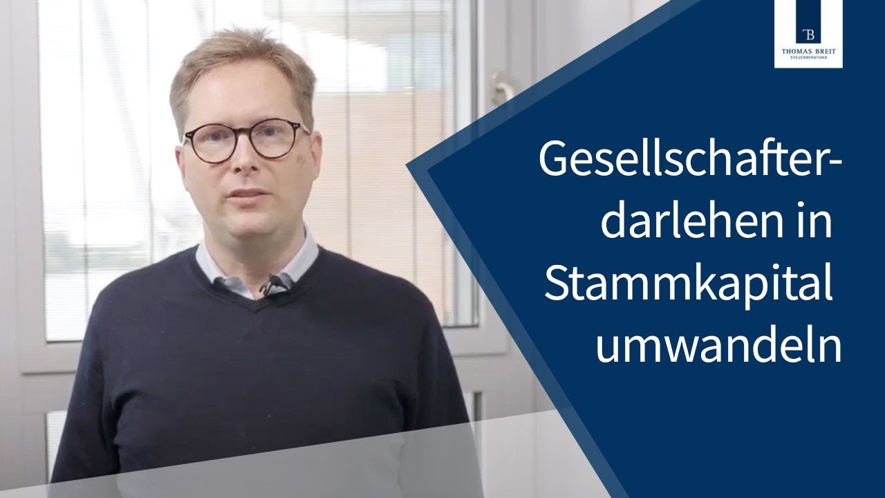 Update Gesellschafterdarlehen in Stammkapital umwandeln | Thomas Breit Steuerberatung