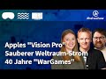 #heiseshow: Apples &quot;Vision Pro&quot;, Sauberer Weltraum-Strom, 40 Jahre &quot;WarGames&quot;