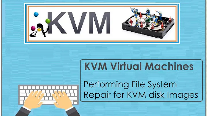 KVM Virtual Machines | Performing File System Repair for KVM Disk/Qemu Images