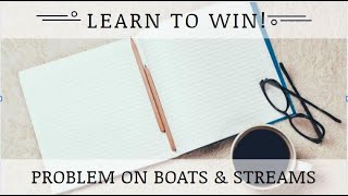 Problem on Boats and Stream - Common topic in Bank, Railway, CAT, IT, PSU, SSC