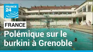 France : nouvelle polémique sur le port du burkini dans une piscine de Grenoble • FRANCE 24