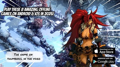 Top 8 Best Offline Games for Android & iOS in 2025 (Top 8 Offline Games for Android)