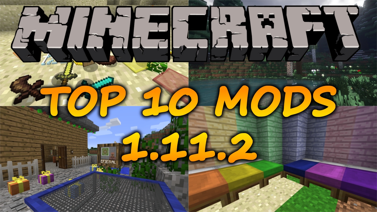 Top 10 Minecraft Mods 1 11 2 17 Youtube