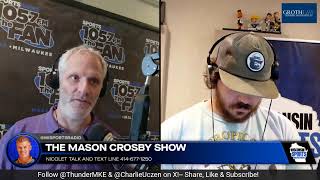7-28-26 The Mason Crosby Show w/ @ThunderMKE & @CharlieUczen