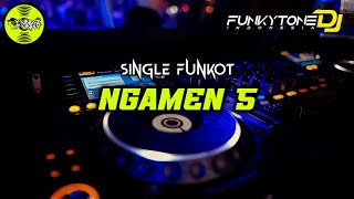 Funkot - NGAMEN 5 #Funkytonestyle