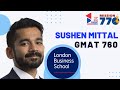 Sushen mittal gmat 760 london business school