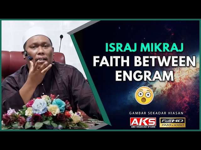 92 | Israk Mikraj Faith Between Engram | Ustaz Auni Mohamed | April 2017 class=