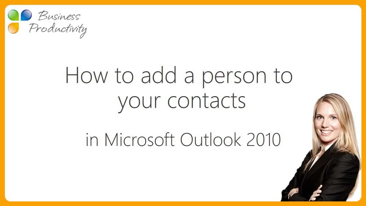 How To Add A Person To Your Contacts In Microsoft Outlook 2010 YouTube how-to-add-a-person-to-your-contacts-in-microsoft-outlook-2010-youtube