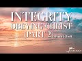 Brian Elliott - Integrity, Obeying Christ (Part 2)