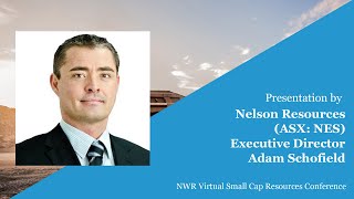 Nelson Resources Presentation – NWR Virtual Small Cap Investor Conference, Series 3
