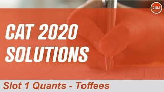 CAT 2020 Slot 1 Solutions Quantitative Aptitude | Toffees | Question & Answer