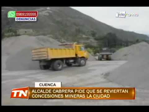 Alcalde Cabrera pide que se reviertan concesiones mineras la ciudad