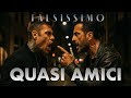 FALSISSIMO - QUASI AMICI