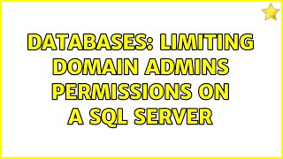 Databases: Limiting Domain Admins permissions on a SQL Server