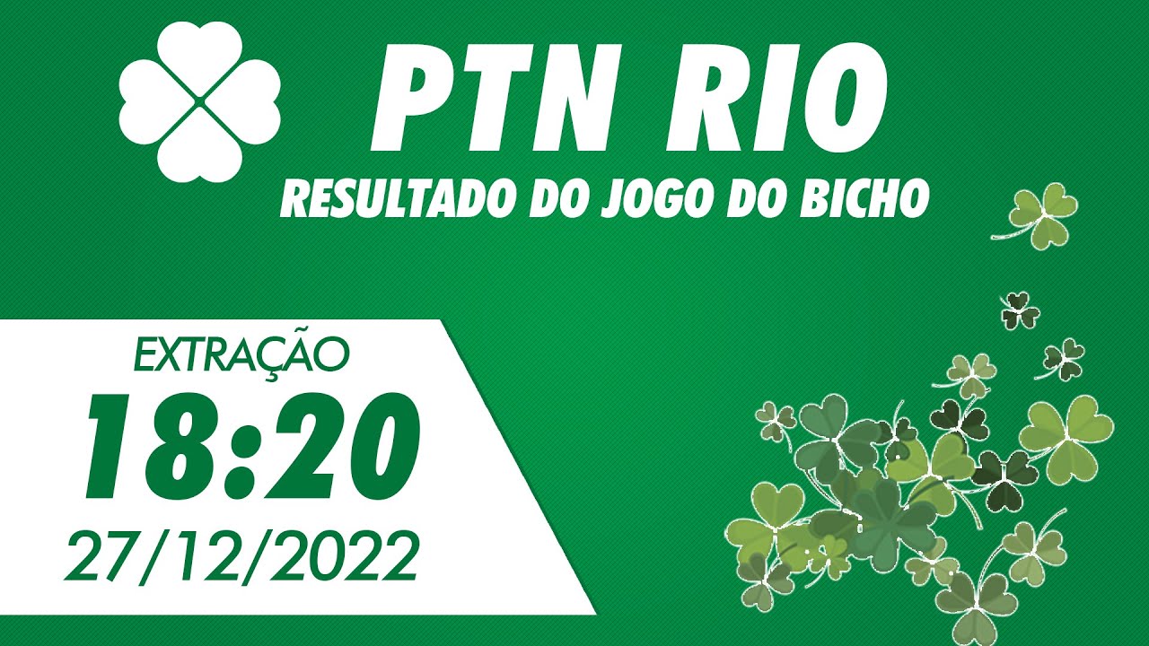 🍀 Resultado da PTN Rio 18:20 – Resultado do Jogo do Bicho PTN Rio 27/12/2022