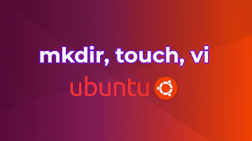 Lệnh mkdir, touch, vi trong Ubuntu/Linux | Các lệnh trong Ubuntu