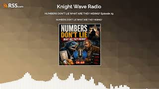 NUMBERS DON'T LIE WHAT ARE THEY HIDING? Episode 79