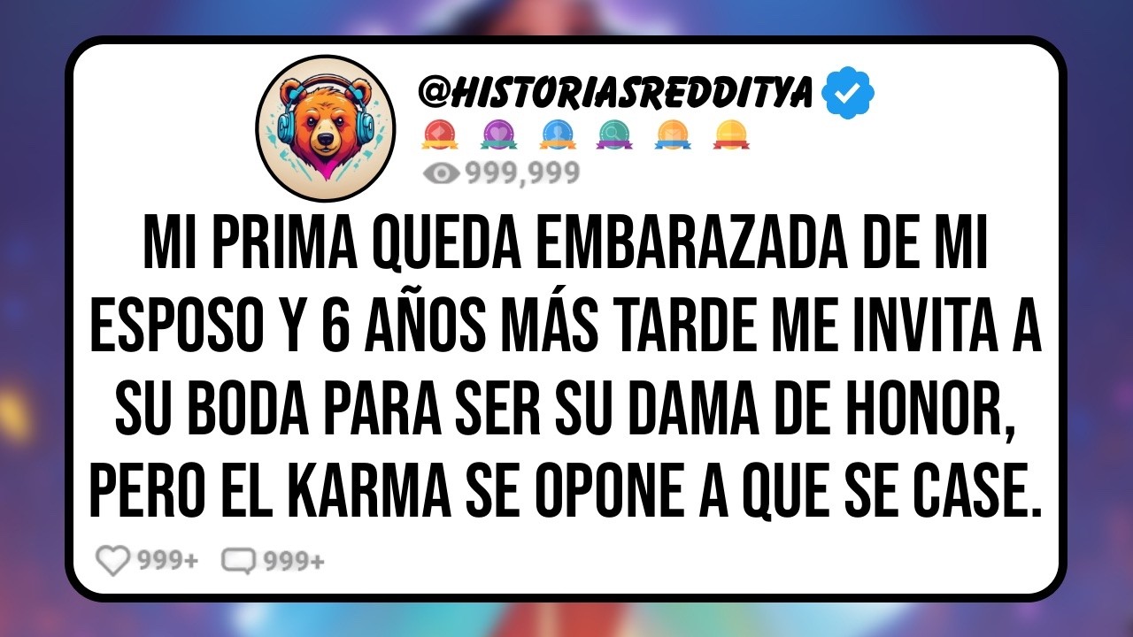 Mi PRIMA Queda Embarazada de mi ESPOSO y 6 Años Más Tarde me Invita a su Boda para ser su Dama ...