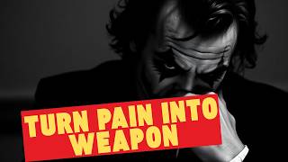 Use Your Pain as a Weapon  Not a Crutch