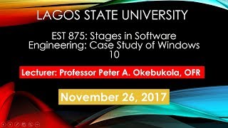 EST875 Software Engineering - Case Study of Windows 10 Peter A  Okebukola