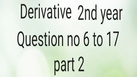 Derivative 2nd year / exercise 2.3/ Question no 6 to 17/ part 2 in easy method