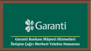 Garanti Bankası Müşteri Hizmetleri İletişim Çağrı Merkezi Telefon Numarası