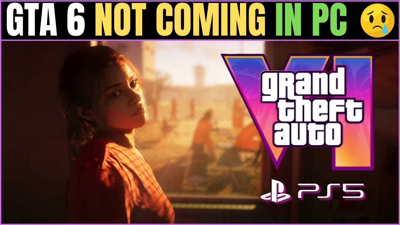 GTA 6 IS NOT COMING IN PC YouTube 