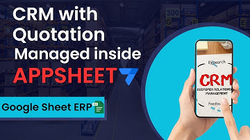 CRM with Quotation in AppSheet | Mobile ERP for Sales | One-Time Cost CRM App