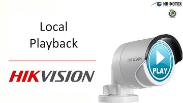 Local PlayBack for Hikvision - для просмотра архивов на PC