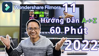 Hướng Dẫn Sử Dụng Filmora 11 Từ A đến Z| Tự Học Wondershare Filmora 11 Trong 60 Phút