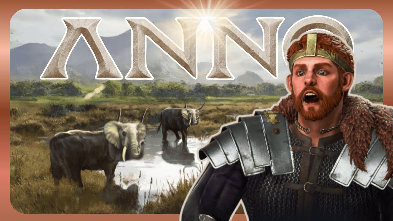 Athr mag FANTIS! 🐘 Anno 117 - Kampagne 