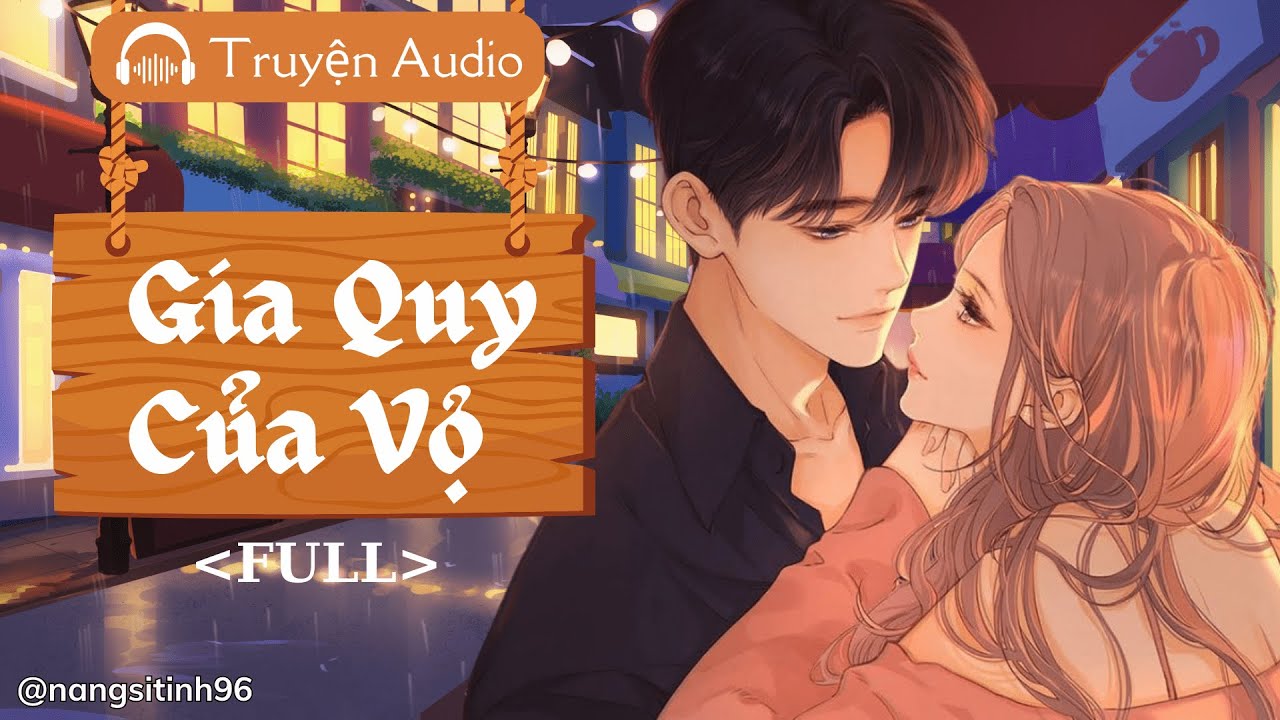Truyện AUDIO Hay | Gia quy của vợ tiểu thuyết ngôn tình [FULL]