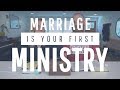 Your Marriage is Your First Ministry