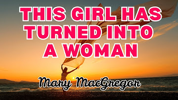 Mary MacGregor - This Girl Has Turned Into A Woman (LYRICS)