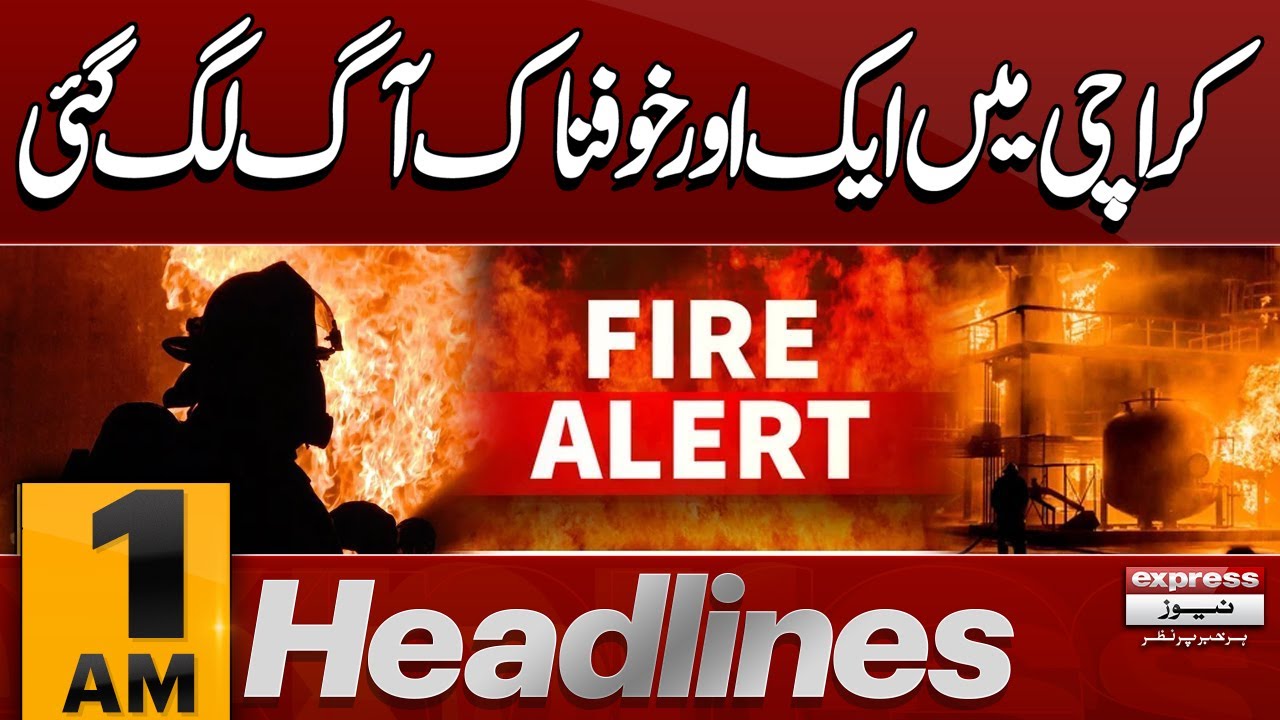 Big News From Karachi | Heavy Fire Breaks Out | 1 AM News Headlines | Pakistan News