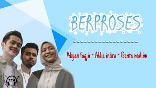 BERPROSES || abyanfaqih - aldieindra - genta malibu /Lagu penyemangat saat hampir menyerah / lirik