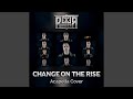 Change On the Rise