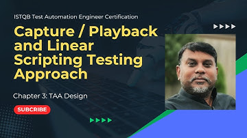 Capture Playback & Linear Scripting  - Test Automation Engineer  Certification | ISTQB CT-TAE